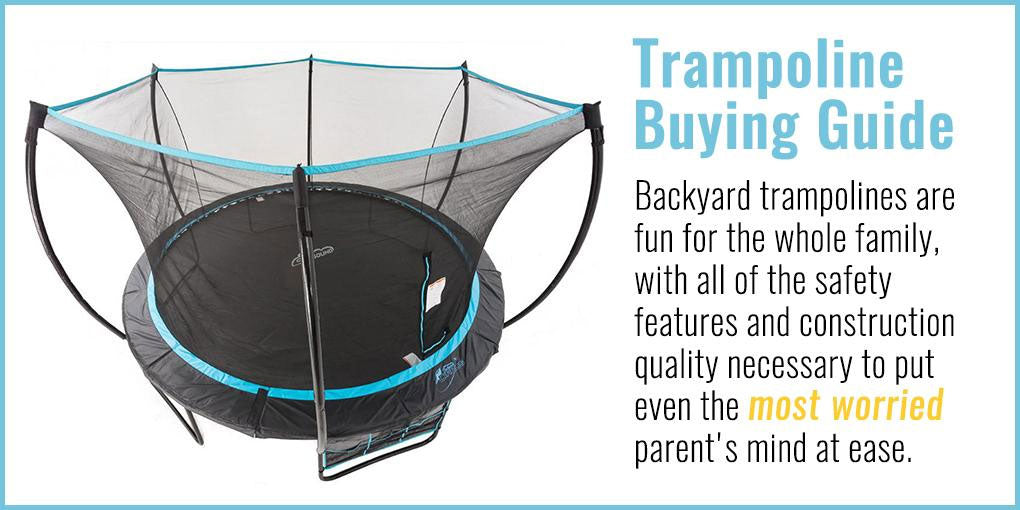The Ultimate Guide to Buying Your Next Trampoline