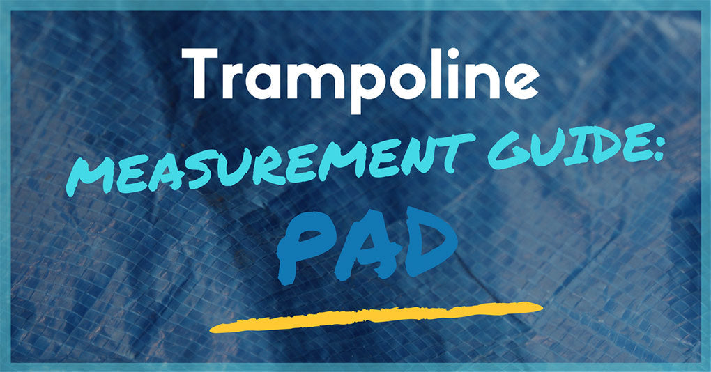 How to Find the Right Size Pad for Your Trampoline