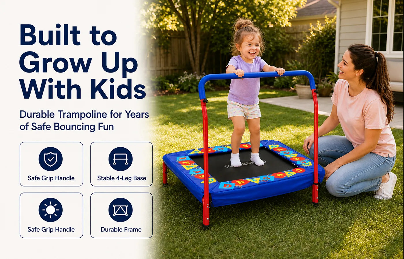 Built to Grow Up With Kids. This sturdy trampoline features a safe-grip handle, solid structural support and a durable frame for secure solo bouncing while parents supervise.