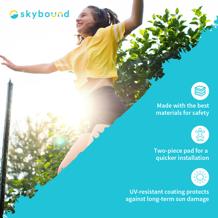 Girl jumping on Trampoline: SkyBound: Material is made with the best materials for safety. Two-piece pad for quicker installation. UV-resistant coating protects against long-term sun damage.