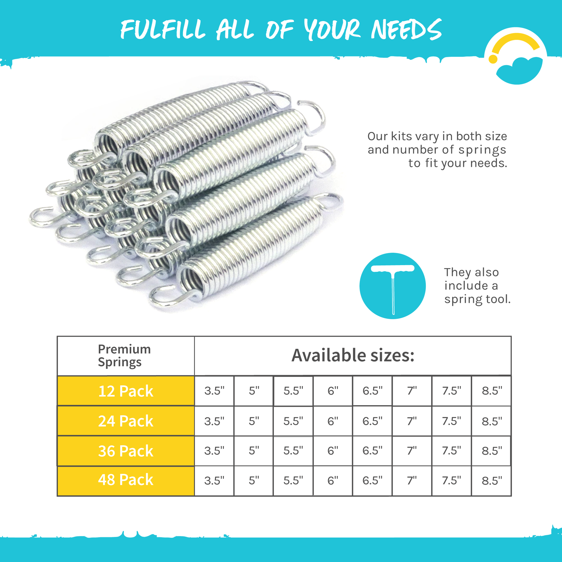 Fulfill all of your needs: Our kits vary in both size and number of springs to fit your needs. Product contains a spring tool. Spring packs come in 12 pack, 24 pack, 36 pack, and 48 pack. All packs contain available sizes of 3.5", 5", 5.5", 6", 6.5", 7", 7.5", 8.5" and 7.59" (7.59" has extra-thick version of the 7.5 inch size.)